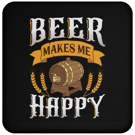 "Beer Makes Me Happy" Coaster – Cheers to Every Sip!