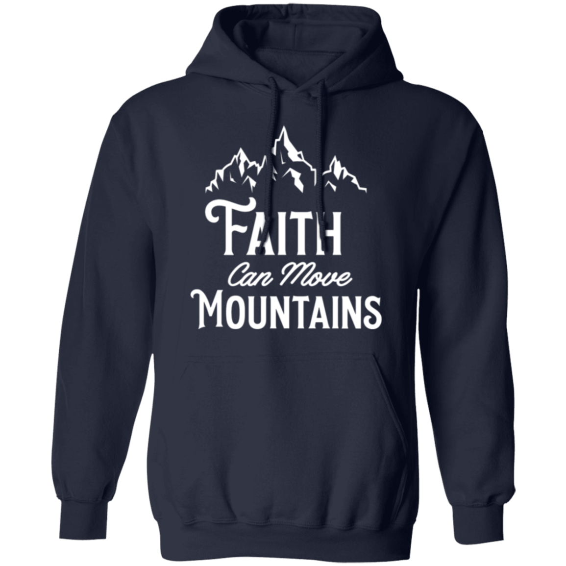 "Faith Can Move Mountains" Inspirational Christian Pullover Hoodie