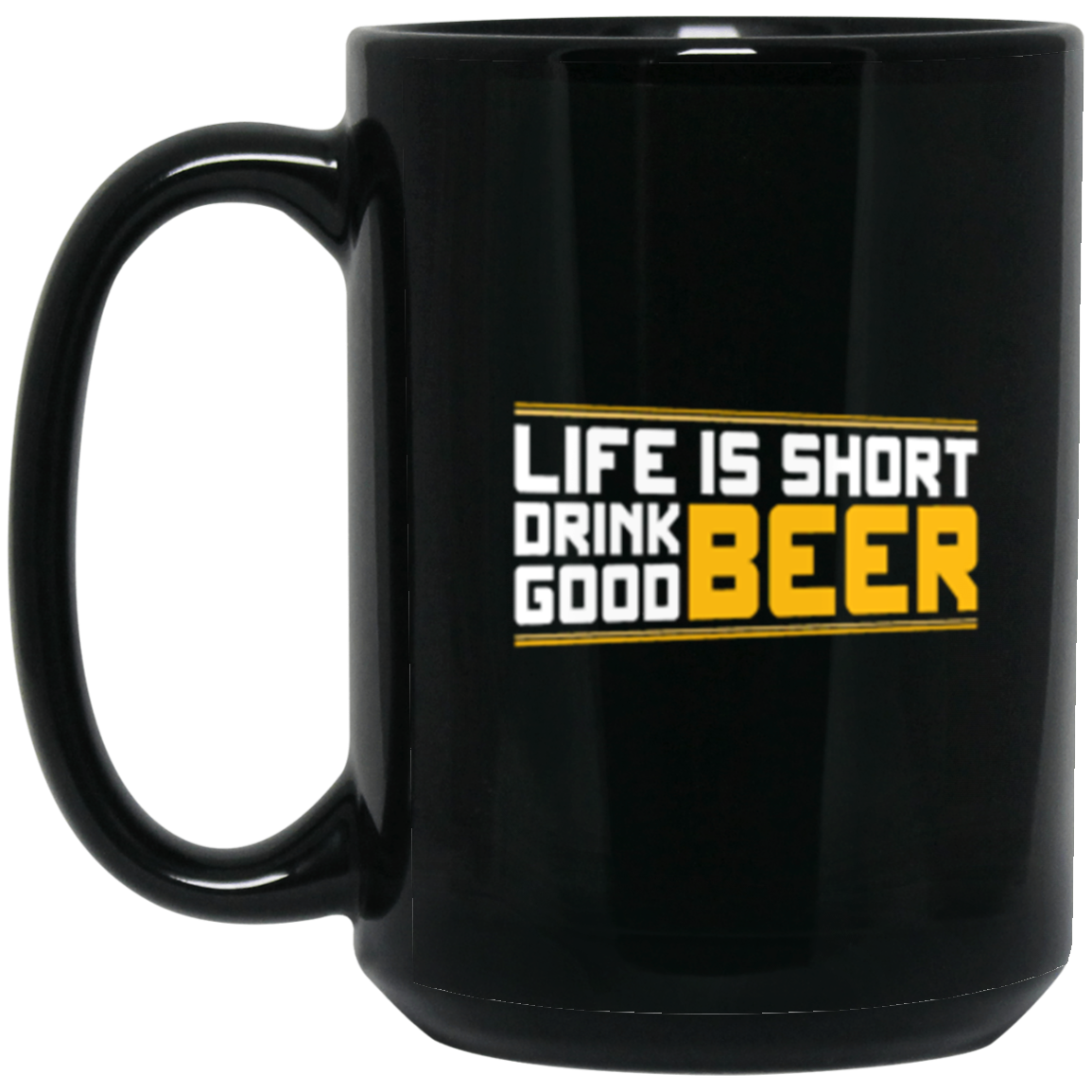 "Life is Short: Drink Good Beer" Mug – Perfect for Beer Lovers & Happy Hour Enthusiasts