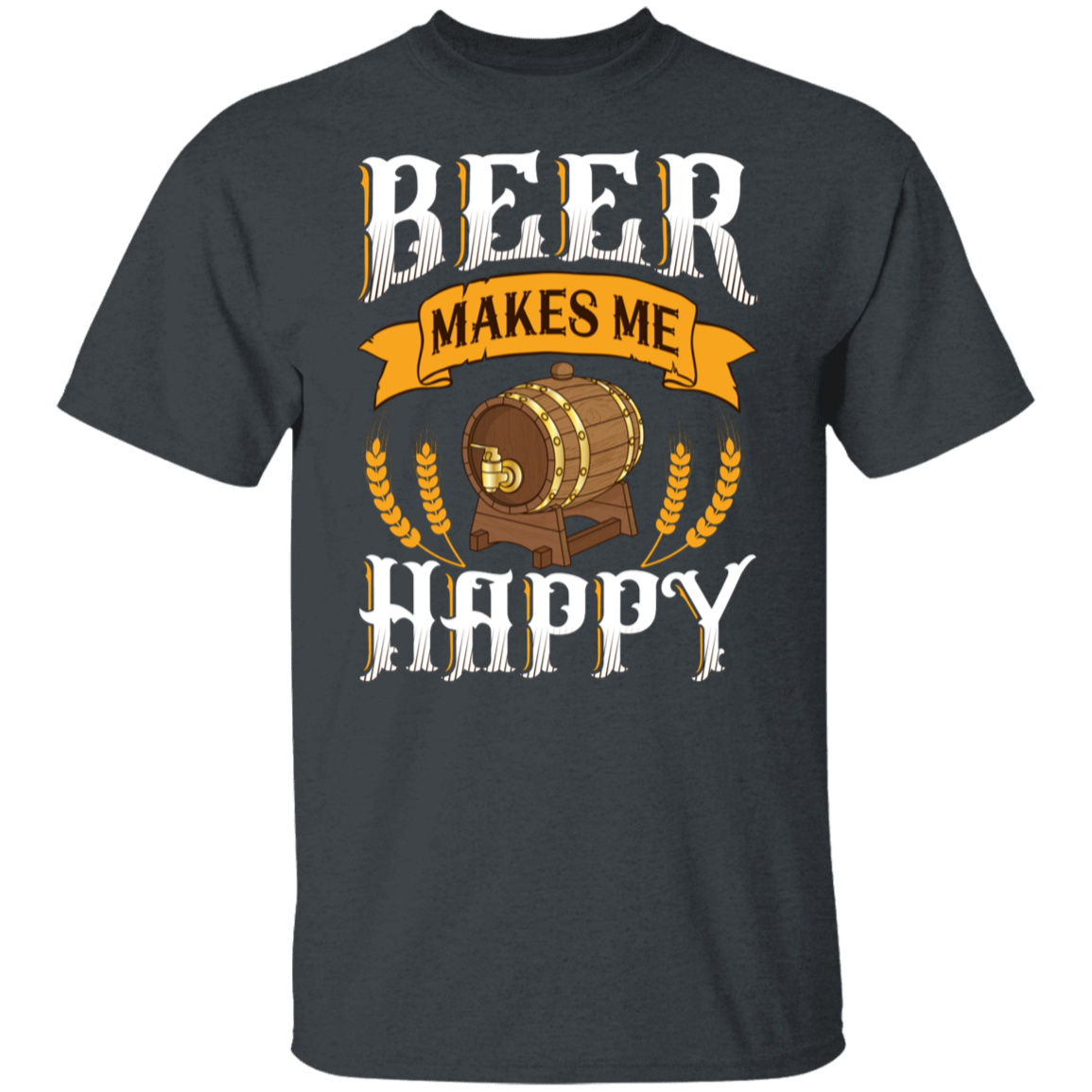 "Beer Makes Me Happy" T-Shirt – Cheers to Every Brew!