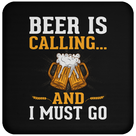 "Beer Is Calling...And I Must Go" Funny Coaster – Perfect for Happy Hour & Beer Enthusiasts!