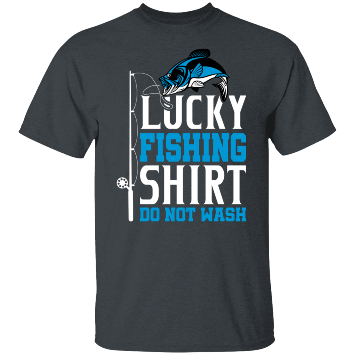 "Lucky Fishing Shirt: Do Not Wash" - Ideal for Anglers & Fishermen!