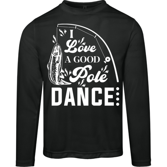 "I Love A Good Pole Dance" Long-Sleeved Fishing Tee – Moisture-Wicking & UV Protection!