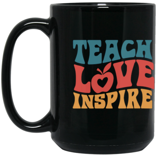 "Teach Love Inspire" Inspiring Teacher 15 oz Black Wraparound Mug - Celebrate Educators' Dedication and Purpose!