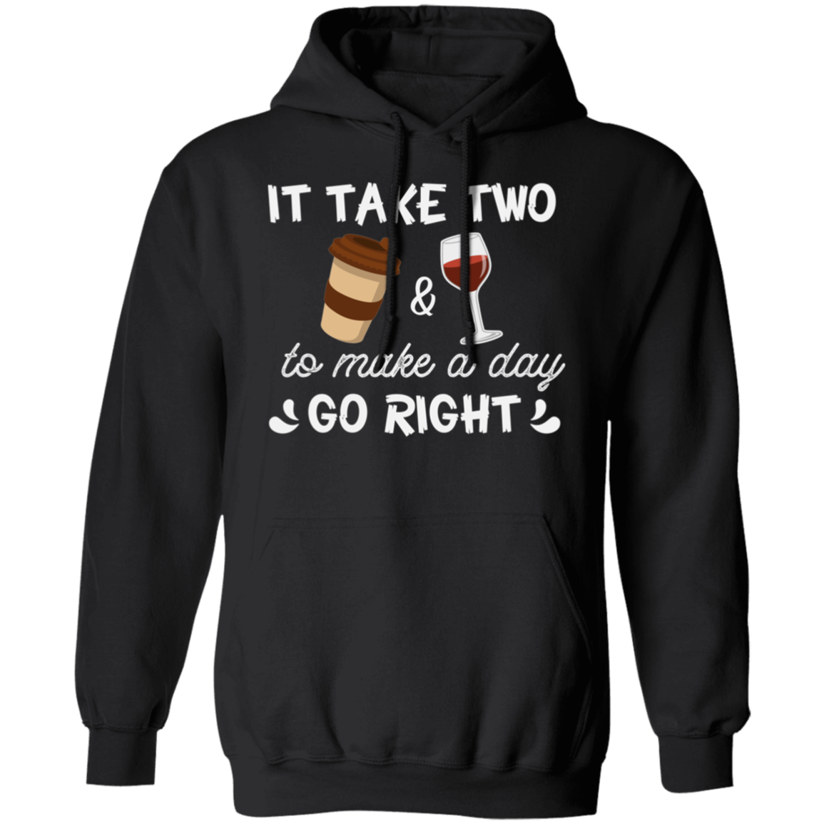 “It Take Two To Make A Day Go Right” Hoodie – Cozy Up with Coffee & Wine!