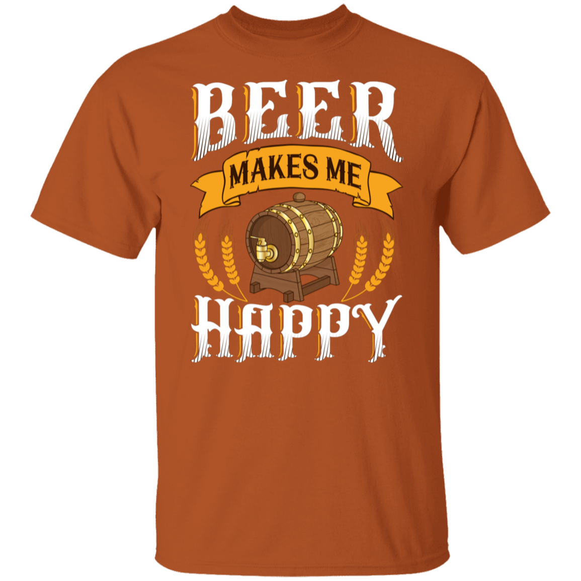 "Beer Makes Me Happy" T-Shirt – Cheers to Every Brew!