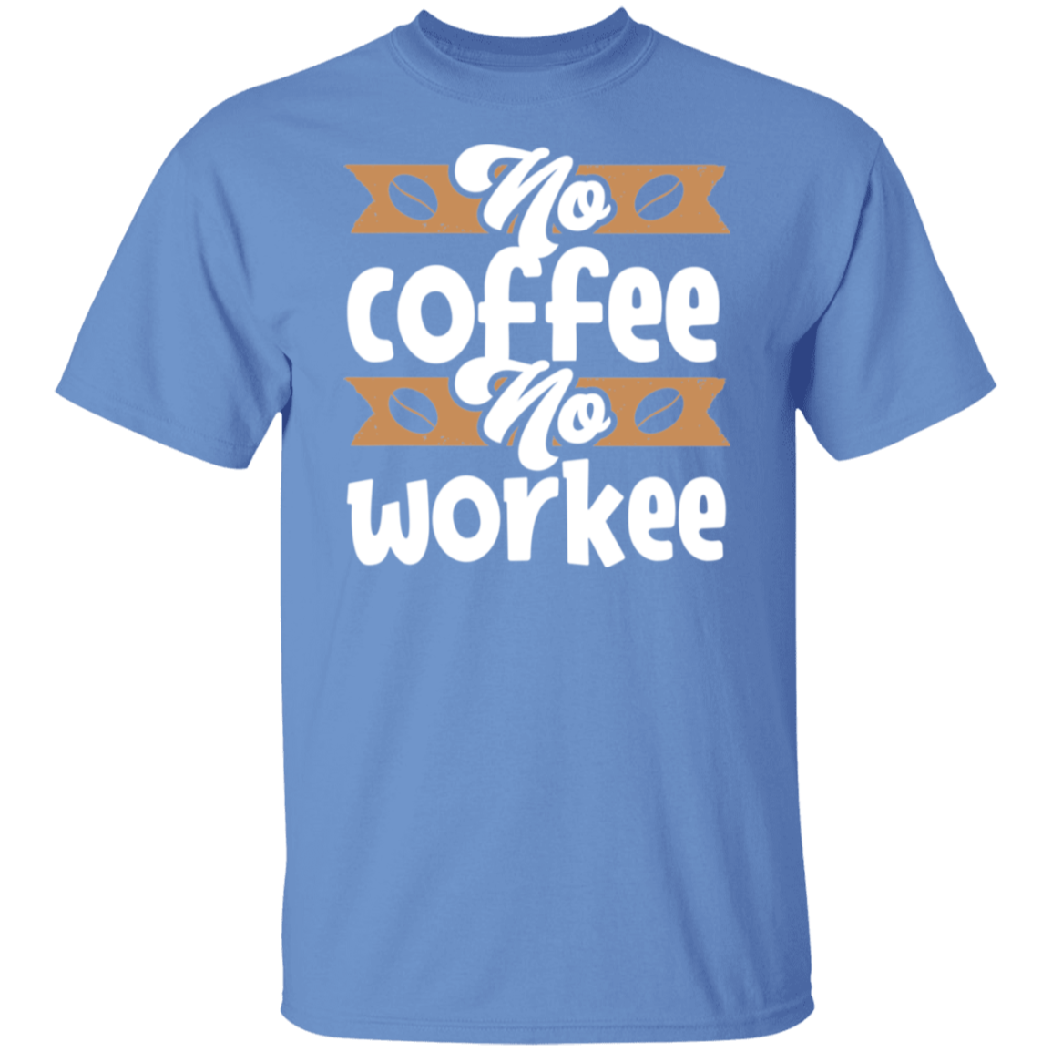 "No Coffee, No Workee" Funny Coffee Lover's T-Shirt