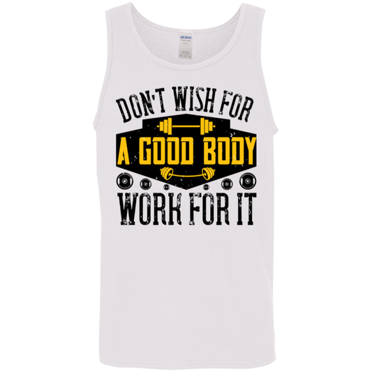 "Don't Wish For A Good Body, Work For It" Tank Top