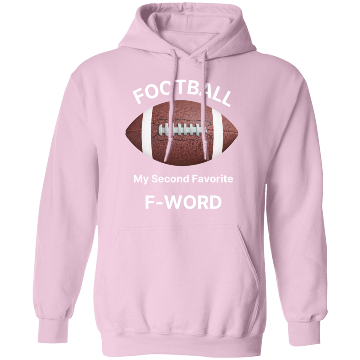 Football Is My 2nd Favorite F-Word G185 Pullover Hoodie