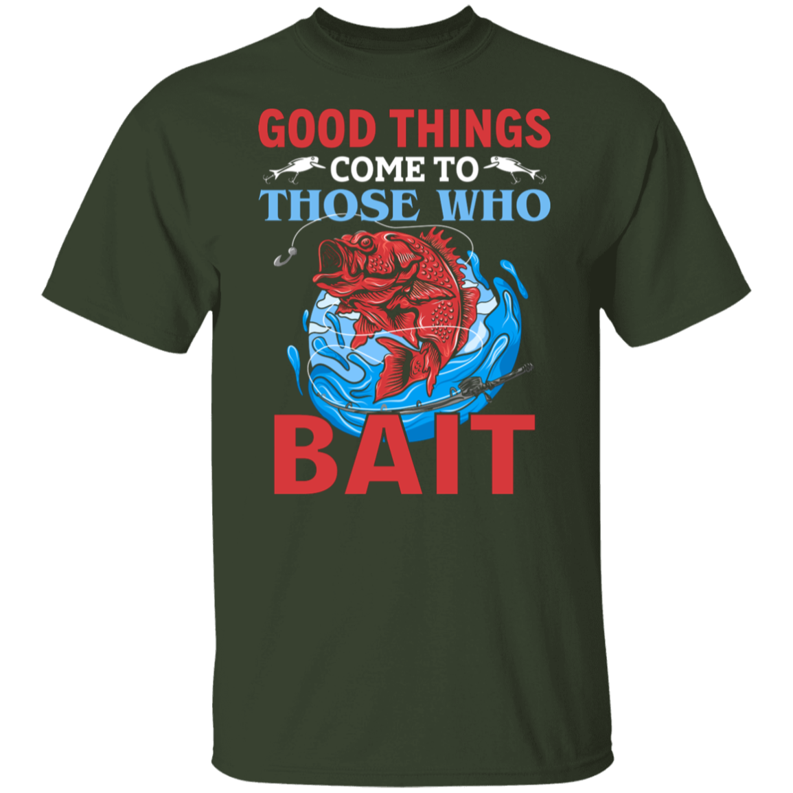 "Good Things Come To Those Who Bait" – Fishing T-Shirt for Anglers!