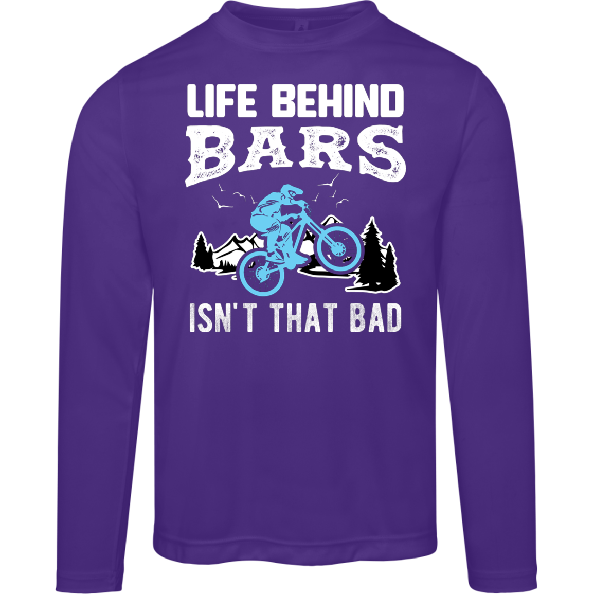 “Life Behind Bars Isn’t That Bad” Moisture-Wicking Long-Sleeve Tee – UV 40+ Protection for Cyclists