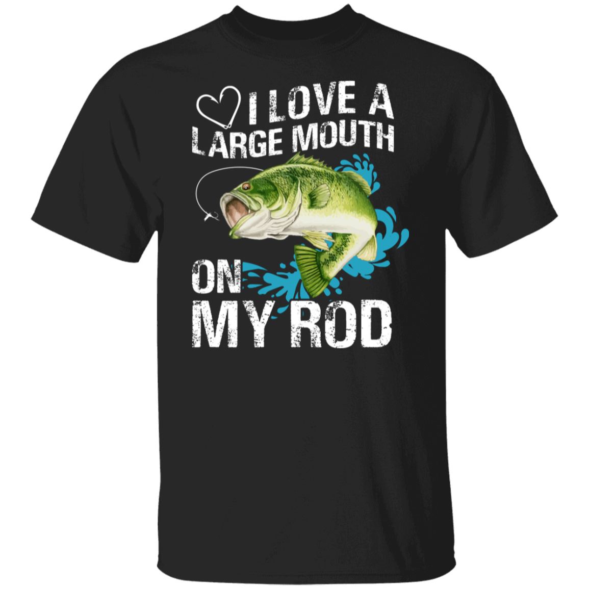 “I Love A Large Mouth On My Rod” Fishing T-Shirt – Perfect for Anglers & Fishing Enthusiasts!