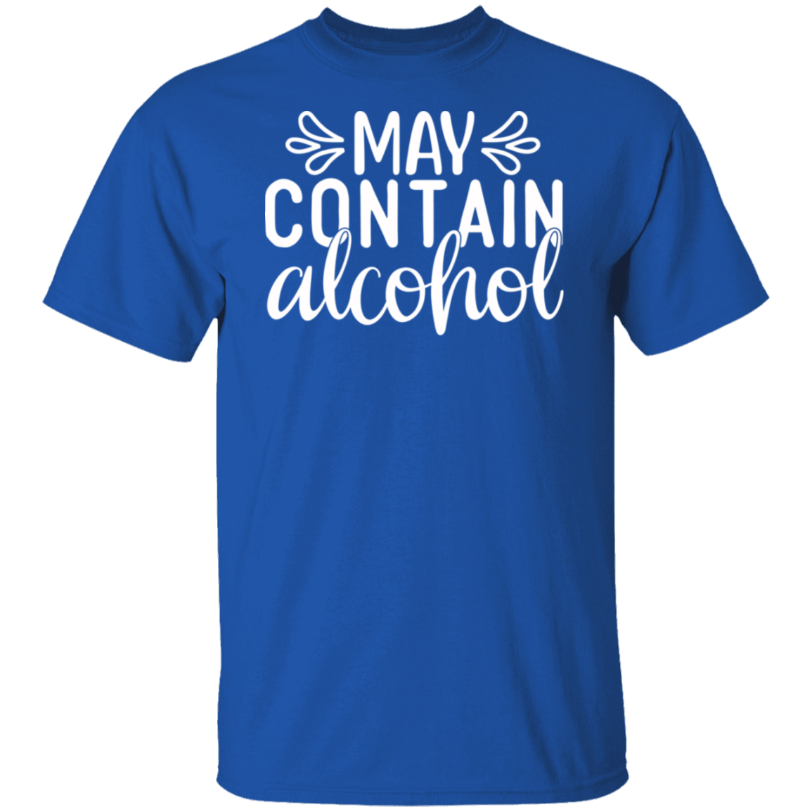 “May Contain Alcohol” T-Shirt – Perfect for Wine, Beer, and Happy Hour Lovers!