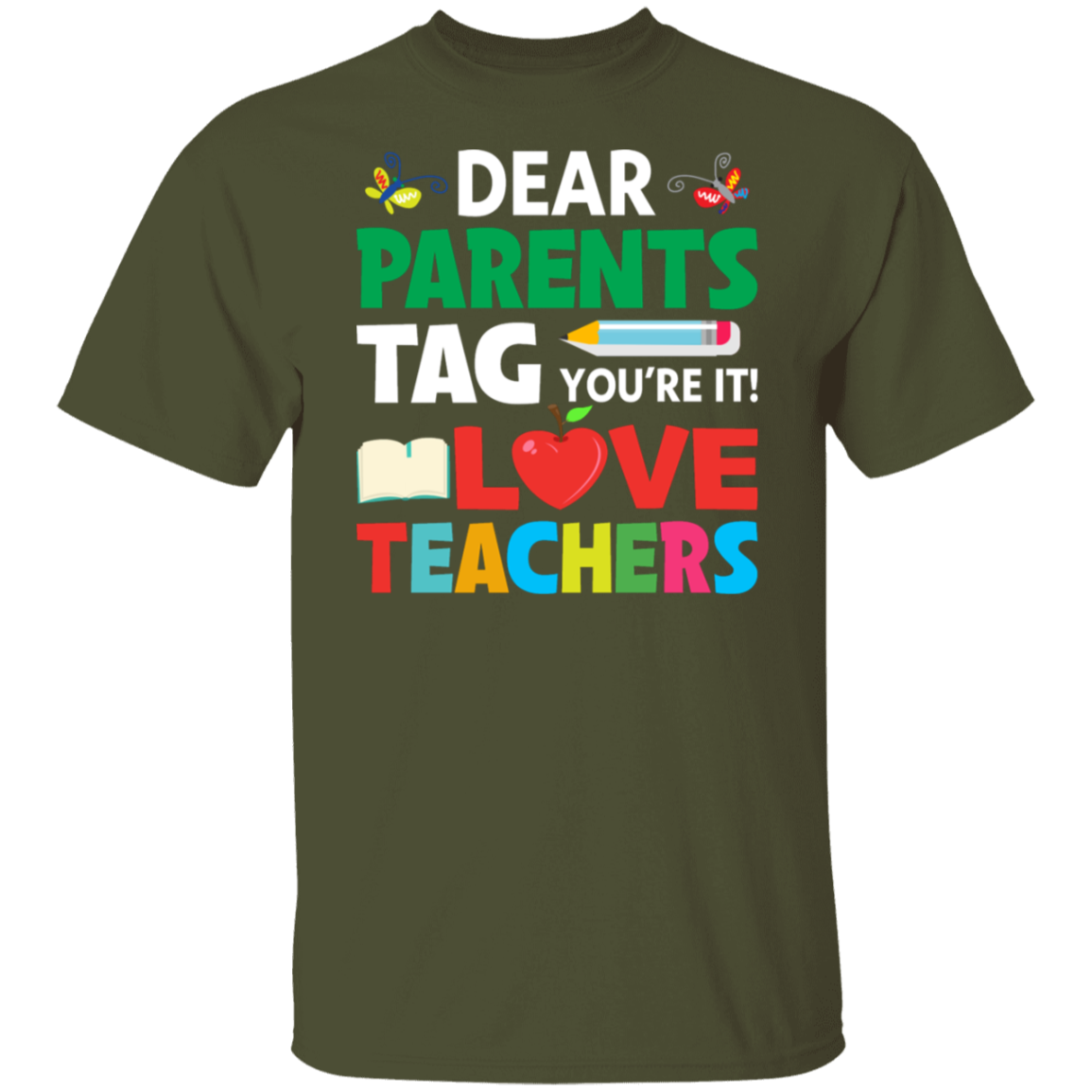 "Dear Parents, TAG You're It!" - Funny Back-to-School Teacher Shirt