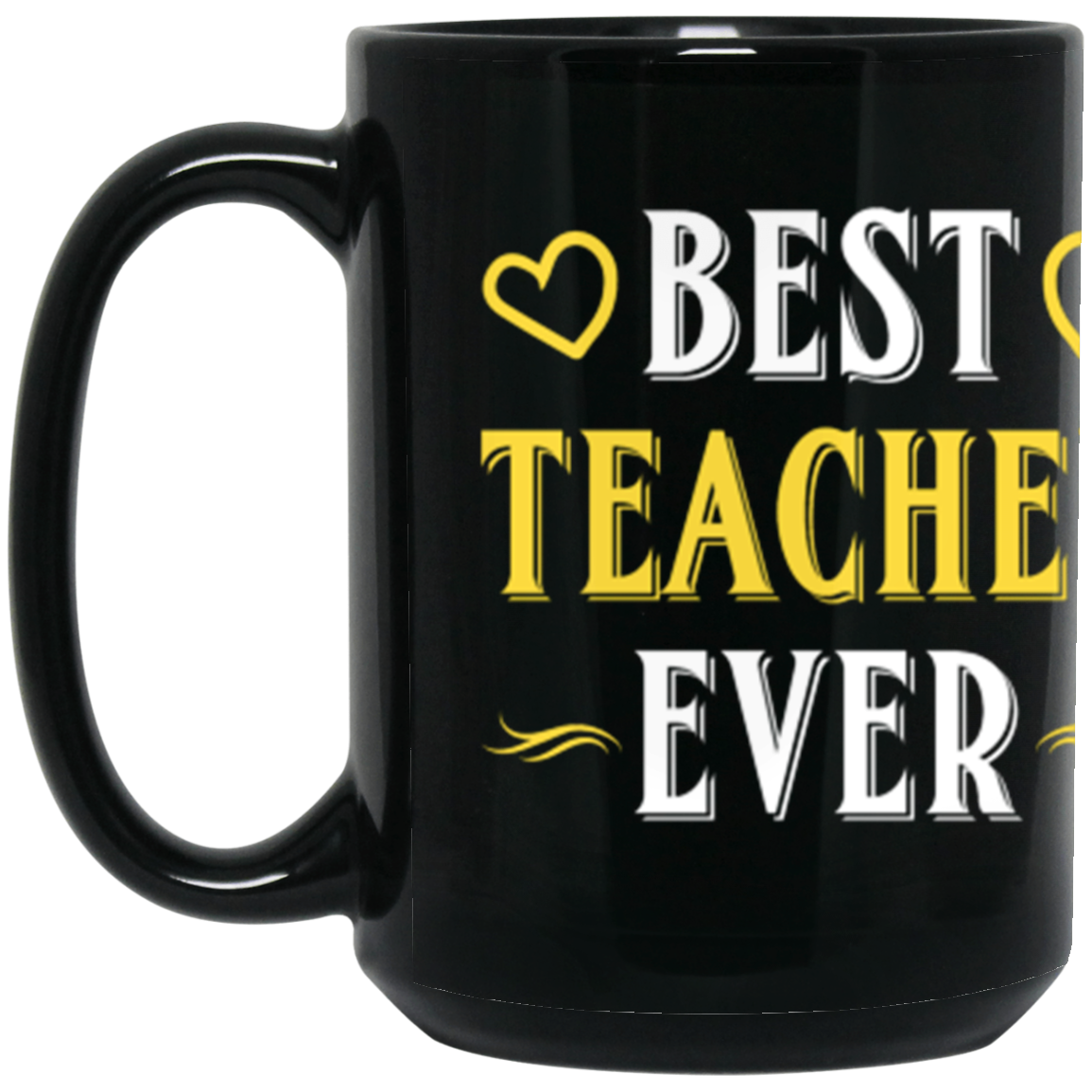 "Best Teacher Ever" 15oz Black Wraparound Mug – Celebrate and Honor Amazing Educators