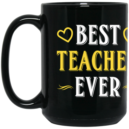 "Best Teacher Ever" 15oz Black Wraparound Mug – Celebrate and Honor Amazing Educators