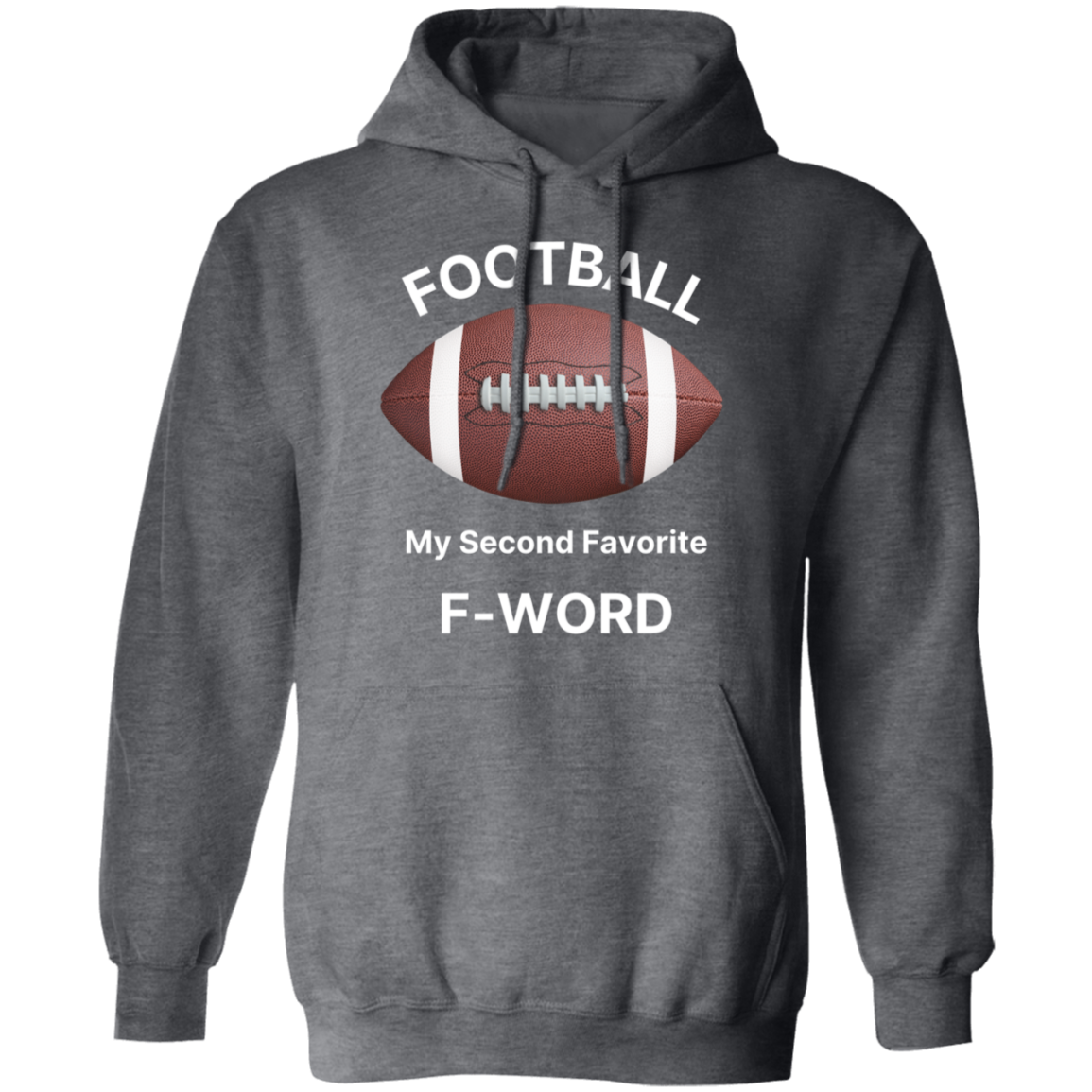 Football Is My 2nd Favorite F-Word G185 Pullover Hoodie