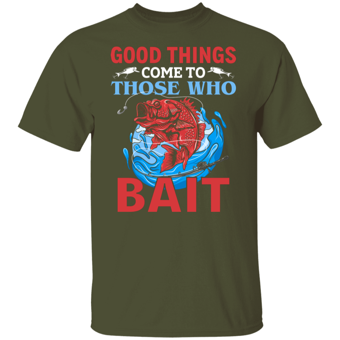 "Good Things Come To Those Who Bait" – Fishing T-Shirt for Anglers!