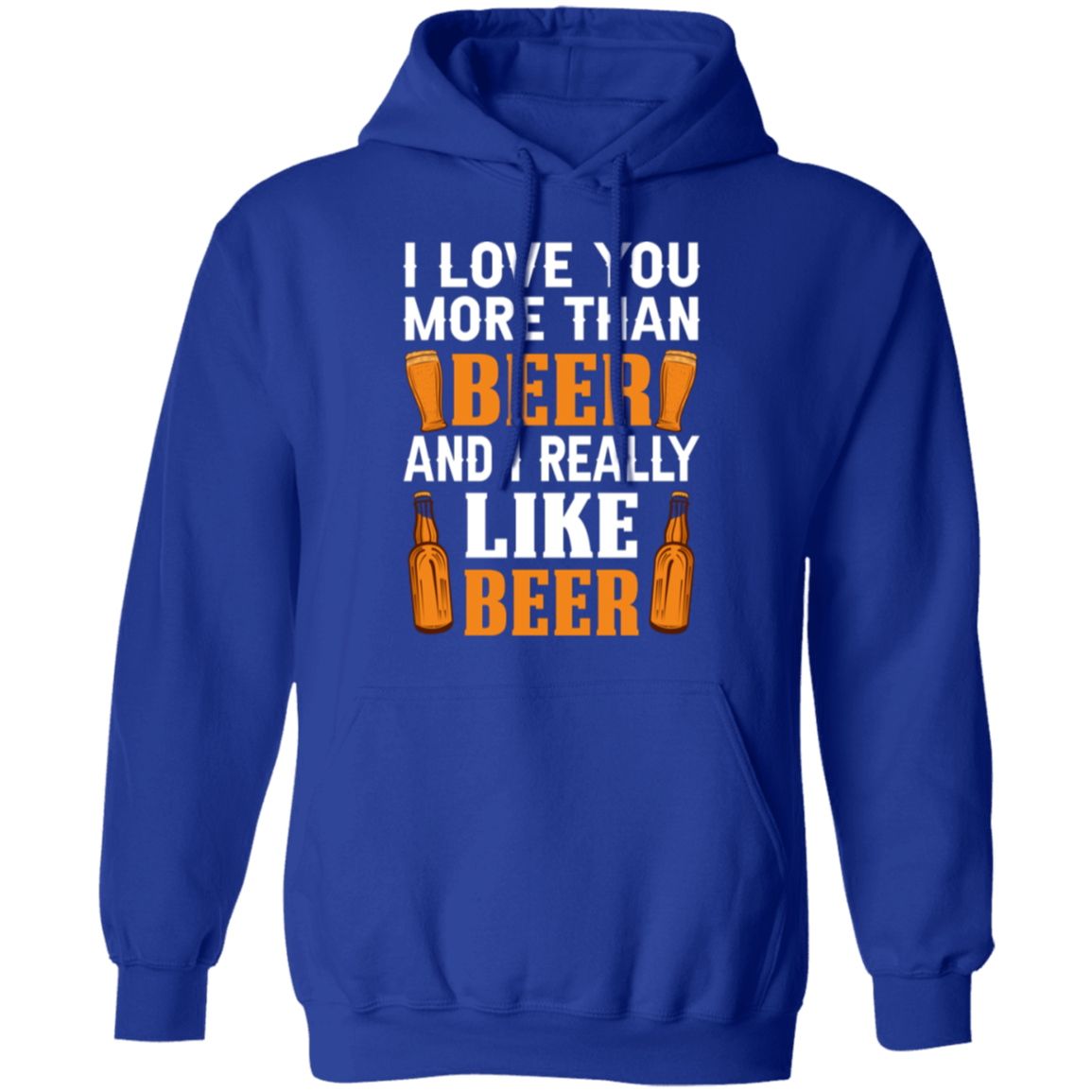 “I Love You More Than Beer…And I Really Like Beer” Hoodie – Cozy Gift for Beer Lovers & Happy Hour Enthusiasts!