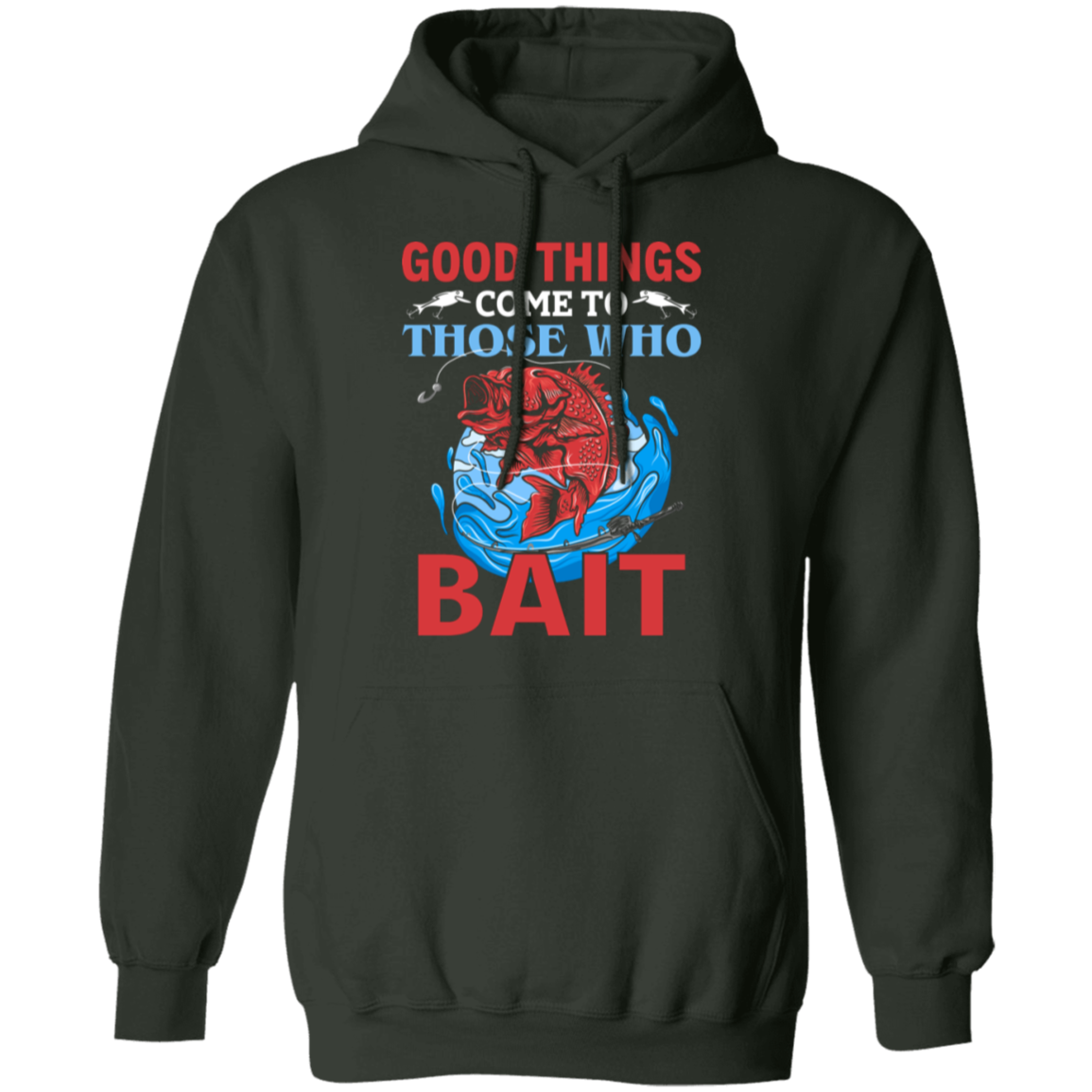 "Good Things Come To Those Who Bait" Hoodie for Anglers and Fishing Lovers!