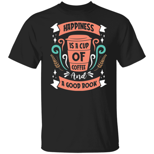 Happiness T-Shirt: Coffee and a Good Book Lovers' Delight