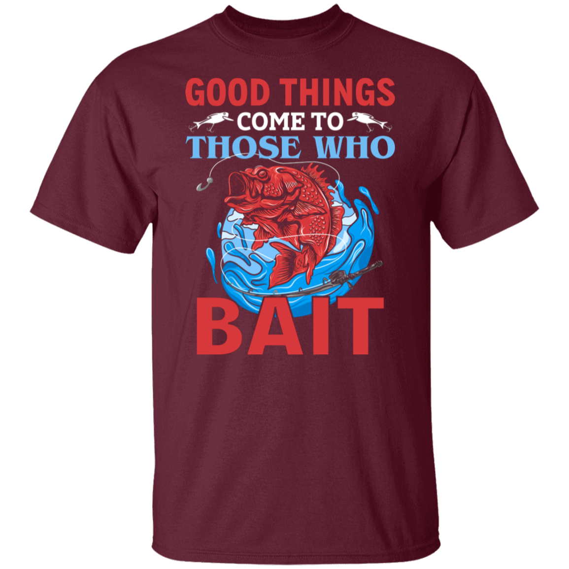 "Good Things Come To Those Who Bait" – Fishing T-Shirt for Anglers!