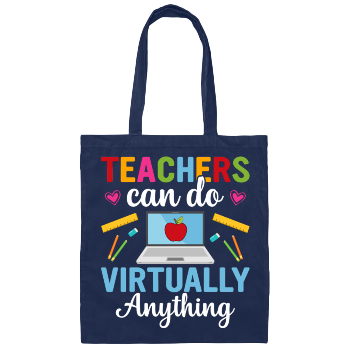 Teacher Empowerment Canvas Tote Bag: "Teachers Can Do Virtually Anything" - Celebrate Educators