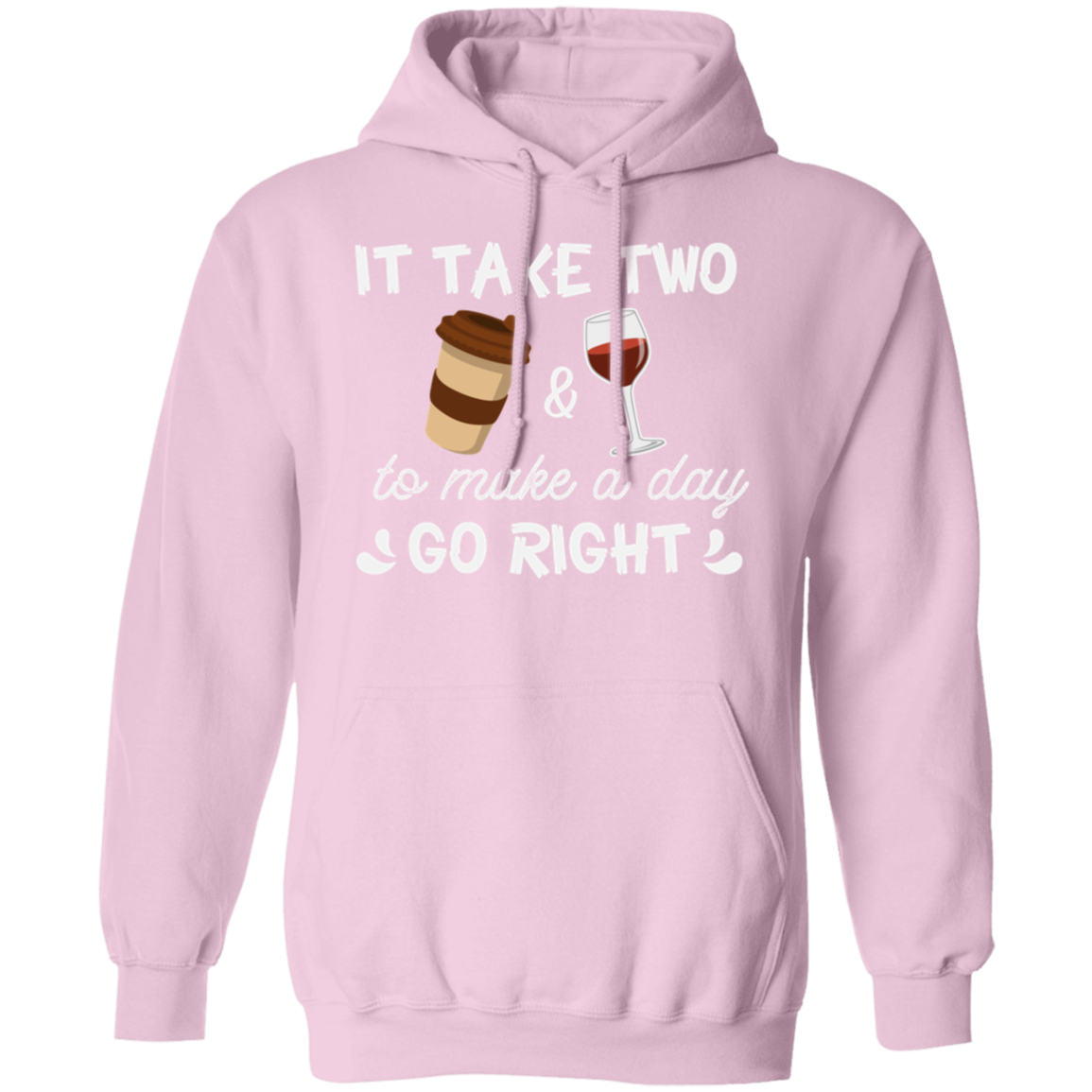 “It Take Two To Make A Day Go Right” Hoodie – Cozy Up with Coffee & Wine!