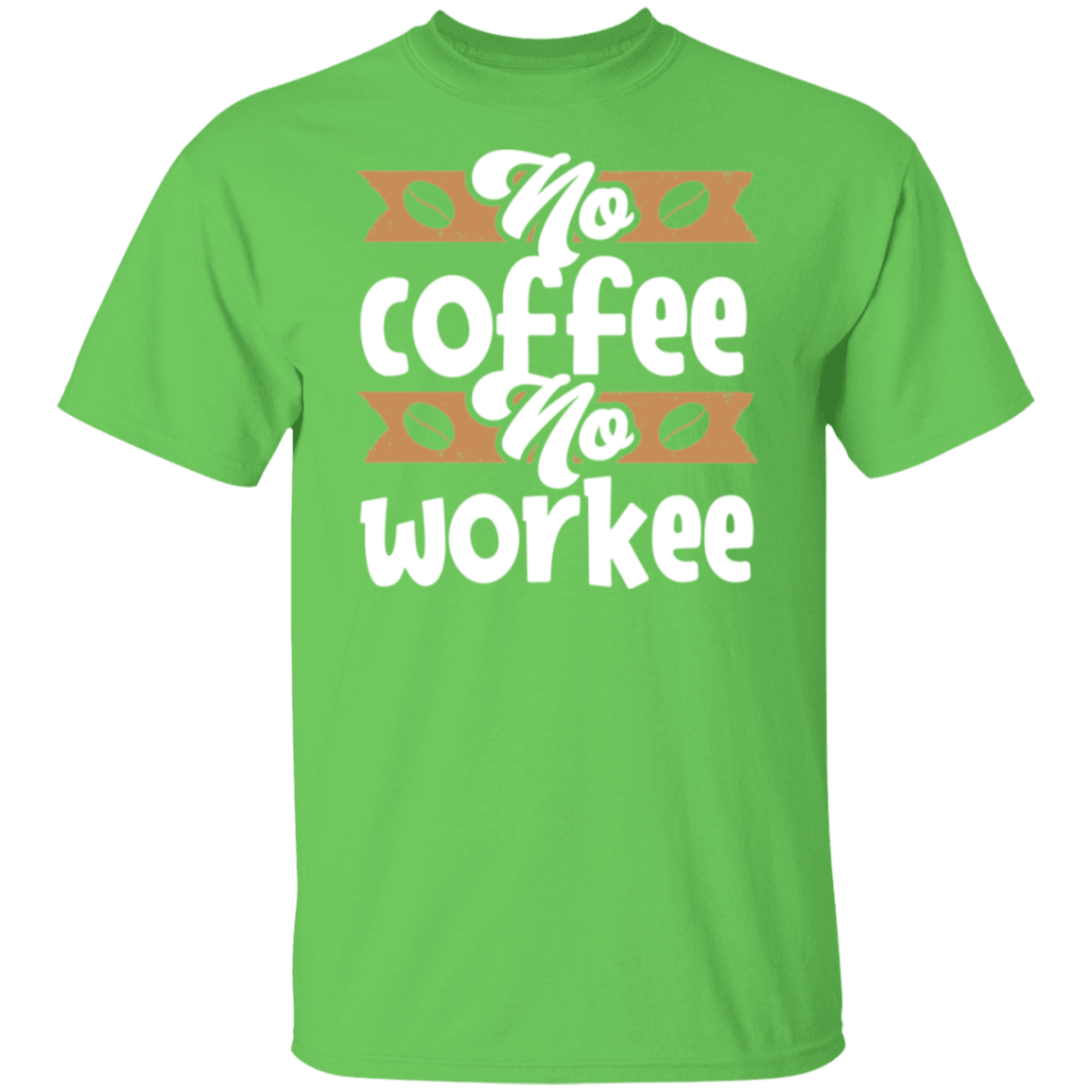 "No Coffee, No Workee" Funny Coffee Lover's T-Shirt