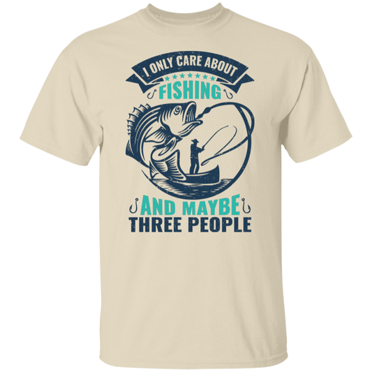 Funny Fishing T-Shirt - "I Only Care About Fishing And Maybe Three People" – Ideal for Anglers!