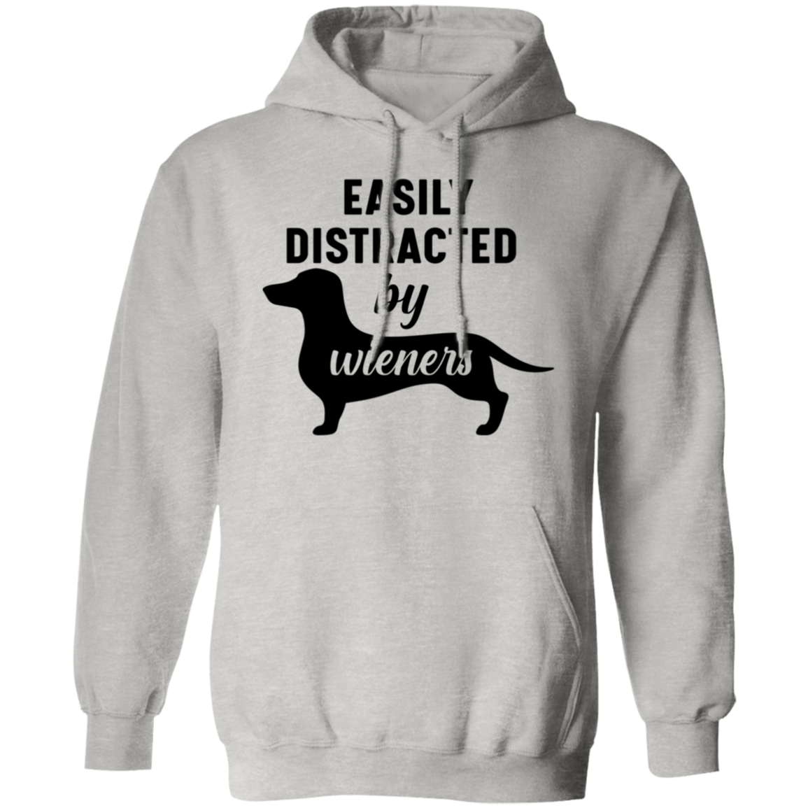 "Easily Distracted by Wieners" Dachshund Dog Lover's Hoodie