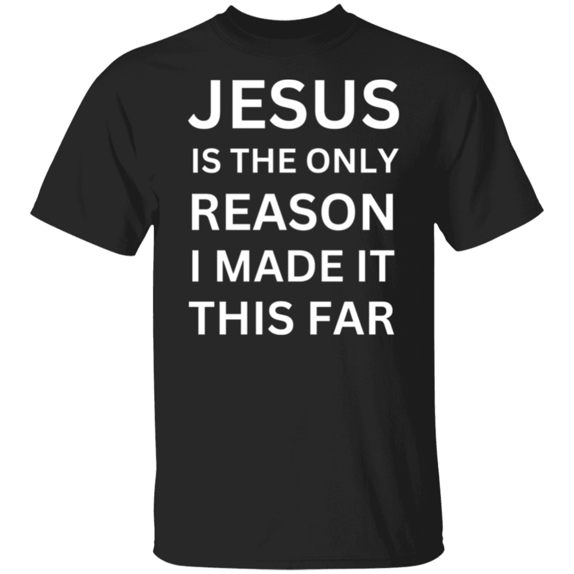 Jesus Is The Only Reason T-Shirt