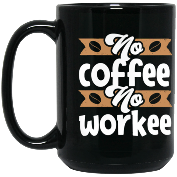 No Coffee No Workee