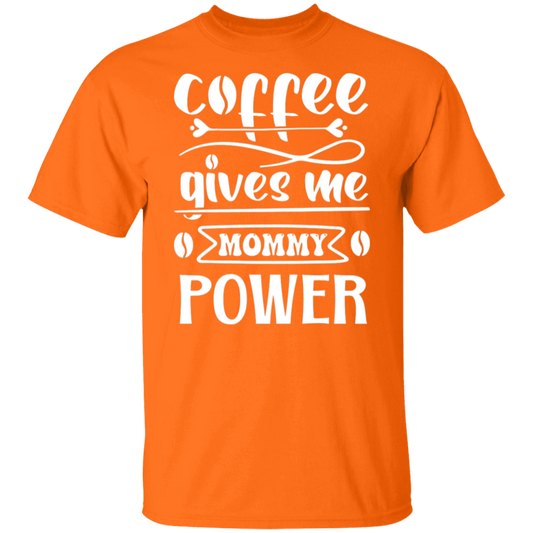 "Coffee Gives Me Mommy Power" T-Shirt – Empower Your Day with Every Sip!