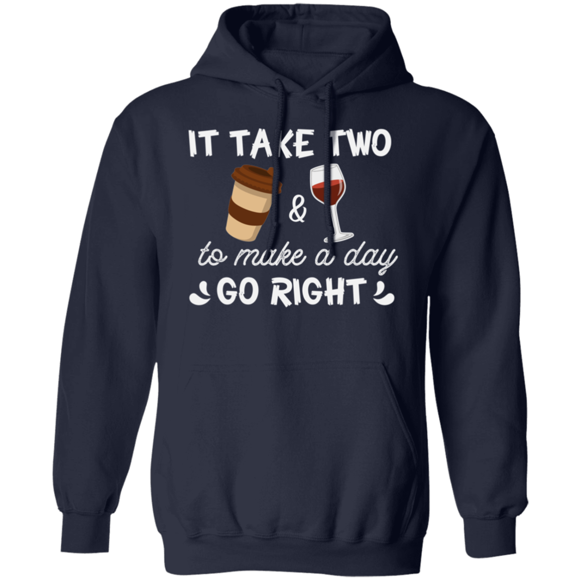 “It Take Two To Make A Day Go Right” Hoodie – Cozy Up with Coffee & Wine!