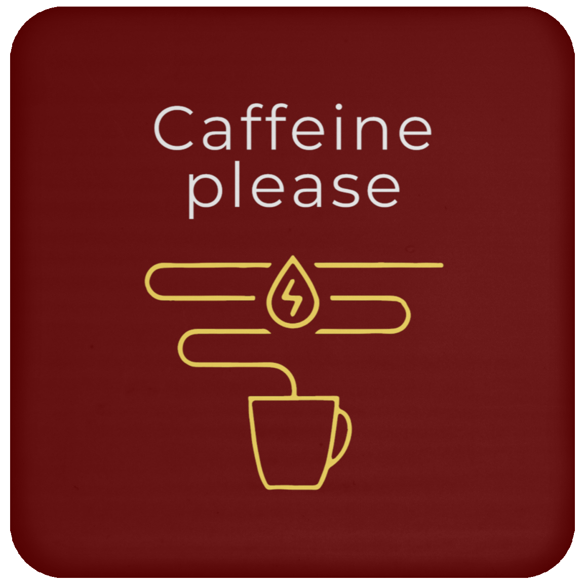 "Caffeine Please" Funny Coaster – Perfect for Coffee Lovers!