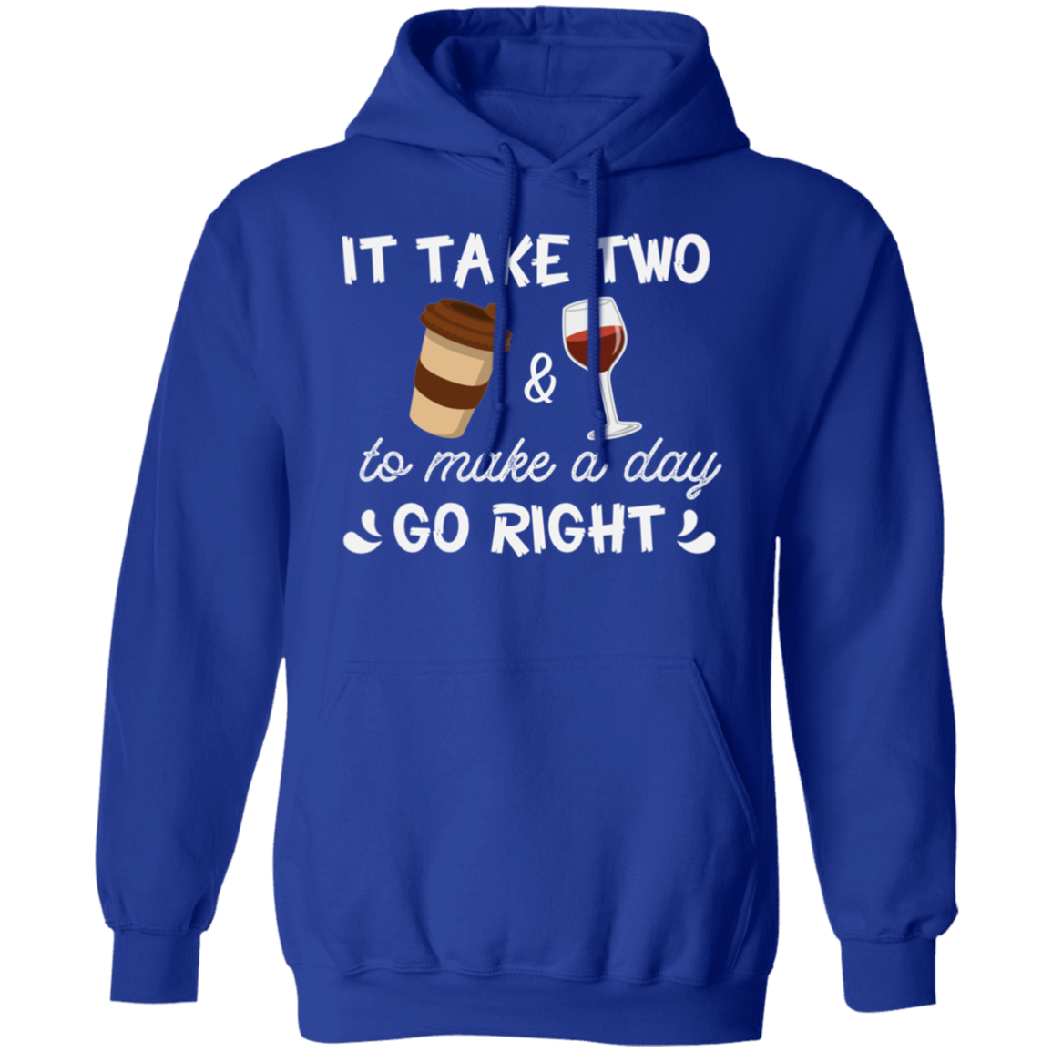 “It Take Two To Make A Day Go Right” Hoodie – Cozy Up with Coffee & Wine!