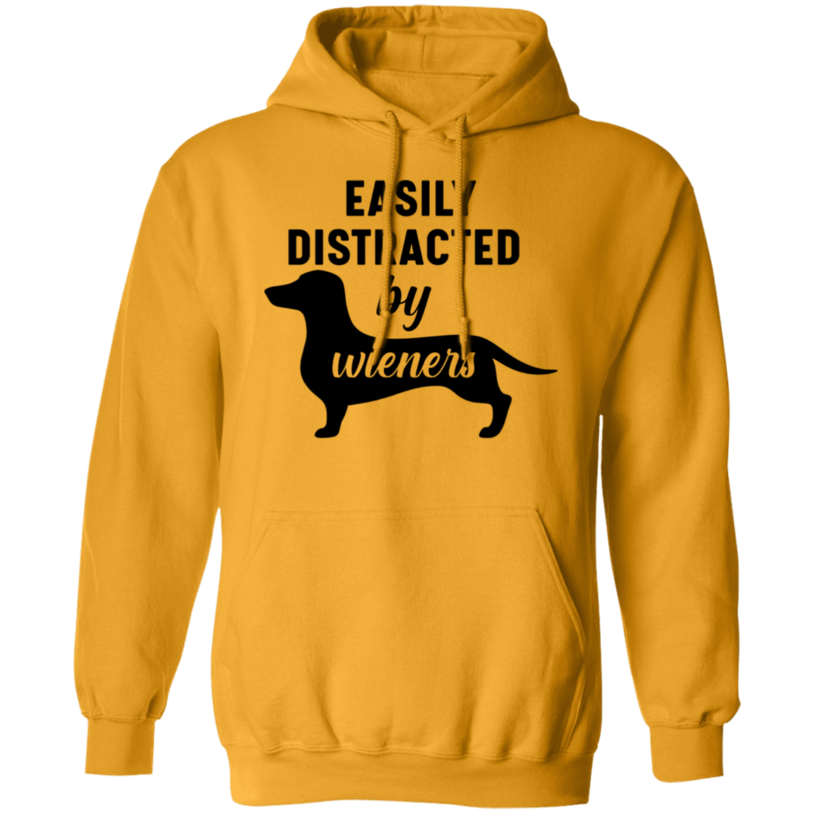 "Easily Distracted by Wieners" Dachshund Dog Lover's Hoodie