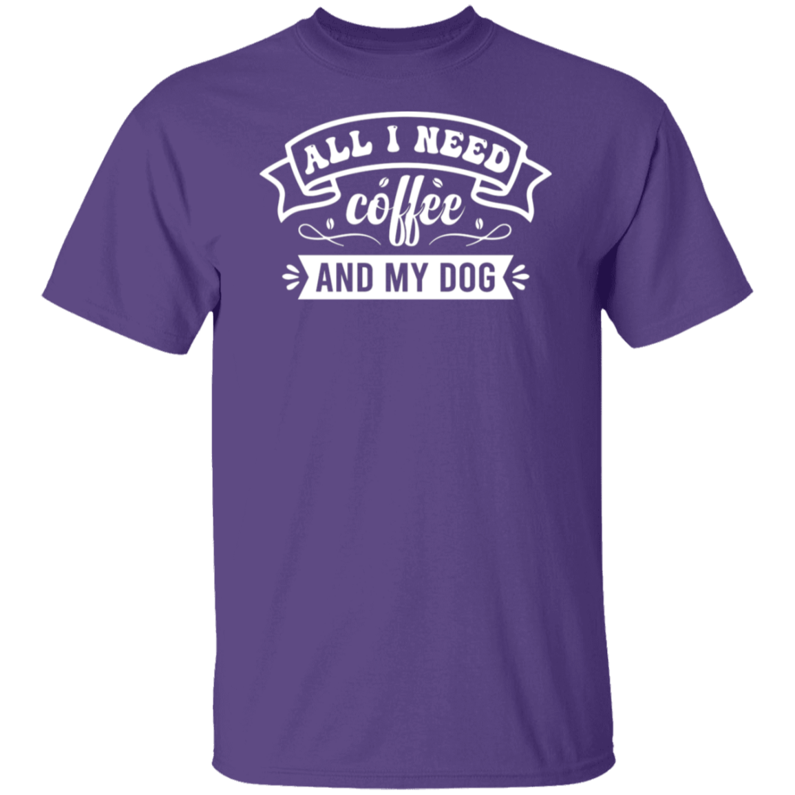 "All I Need: Coffee and My Dog" T-Shirt - Perfect for Coffee and Dog Lovers!