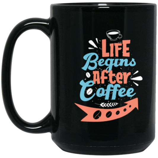 "Life Begins After Coffee" Mug - Perfect for Coffee Lovers!