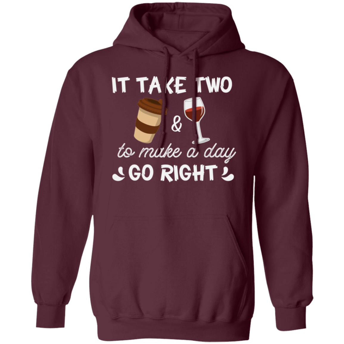 “It Take Two To Make A Day Go Right” Hoodie – Cozy Up with Coffee & Wine!