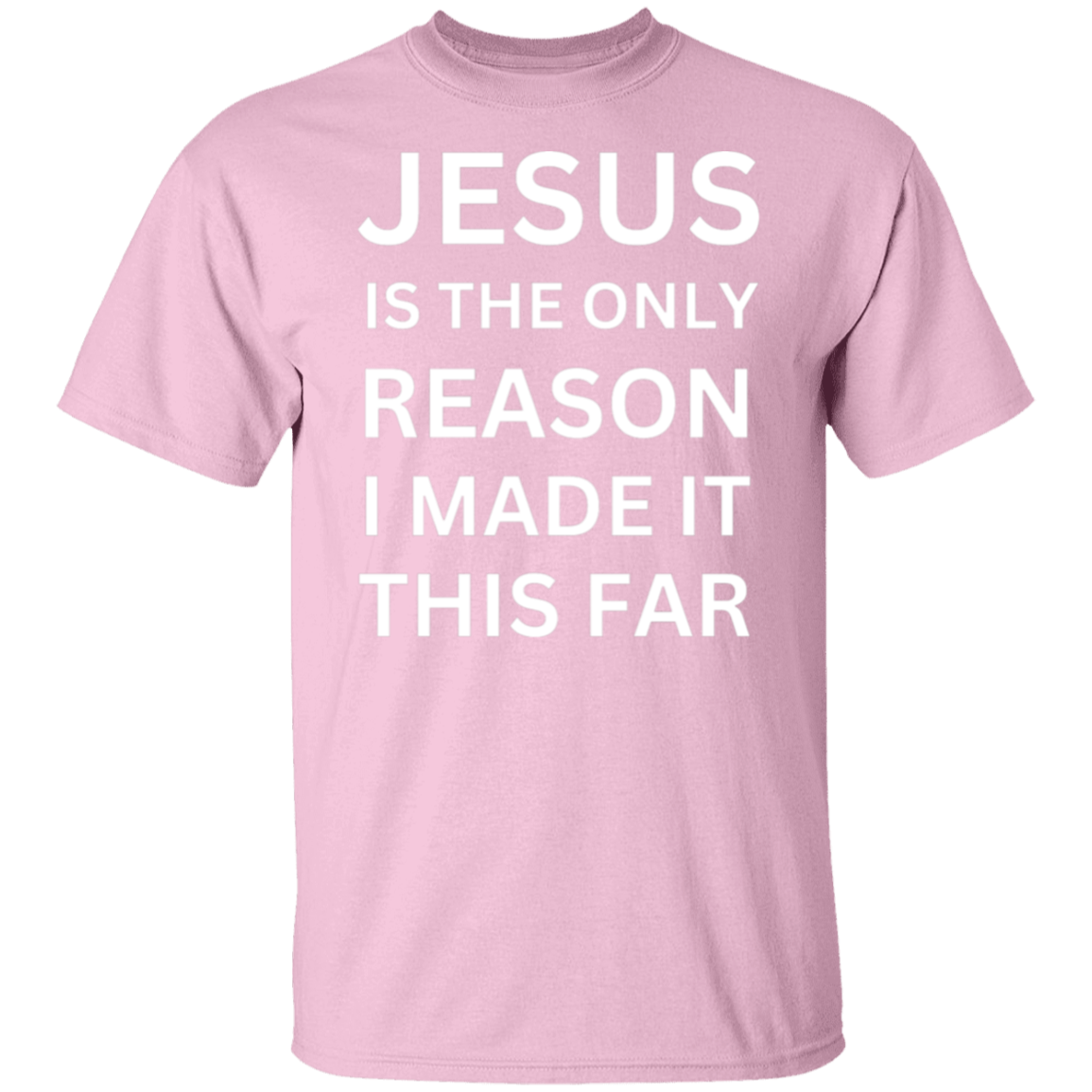 Jesus Is The Only Reason T-Shirt