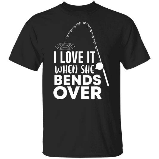 "I Love It When She Bends Over" Funny Fishing T-Shirt – Perfect for Anglers!