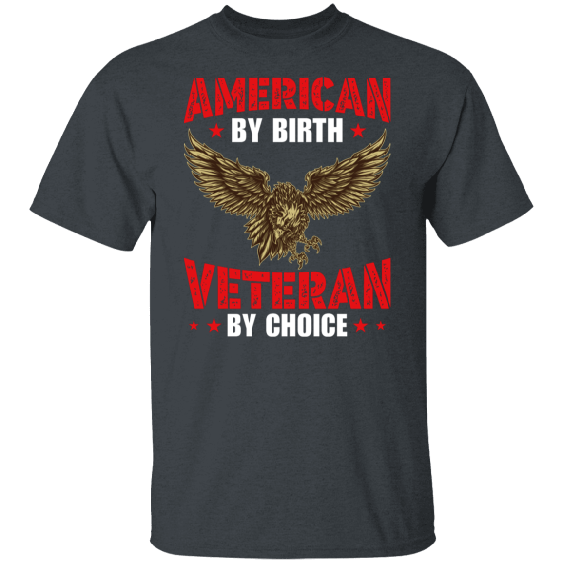 "American By Birth, Veteran By Choice" Patriotic T-Shirt with Flying Eagle