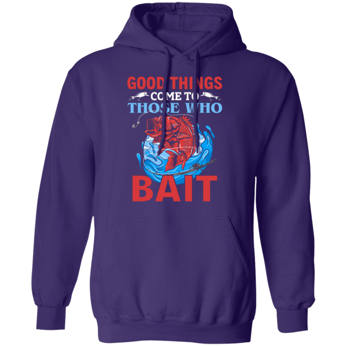 "Good Things Come To Those Who Bait" Hoodie for Anglers and Fishing Lovers!