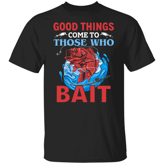 "Good Things Come To Those Who Bait" – Fishing T-Shirt for Anglers!