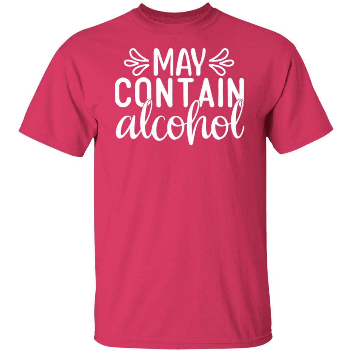 “May Contain Alcohol” T-Shirt – Perfect for Wine, Beer, and Happy Hour Lovers!