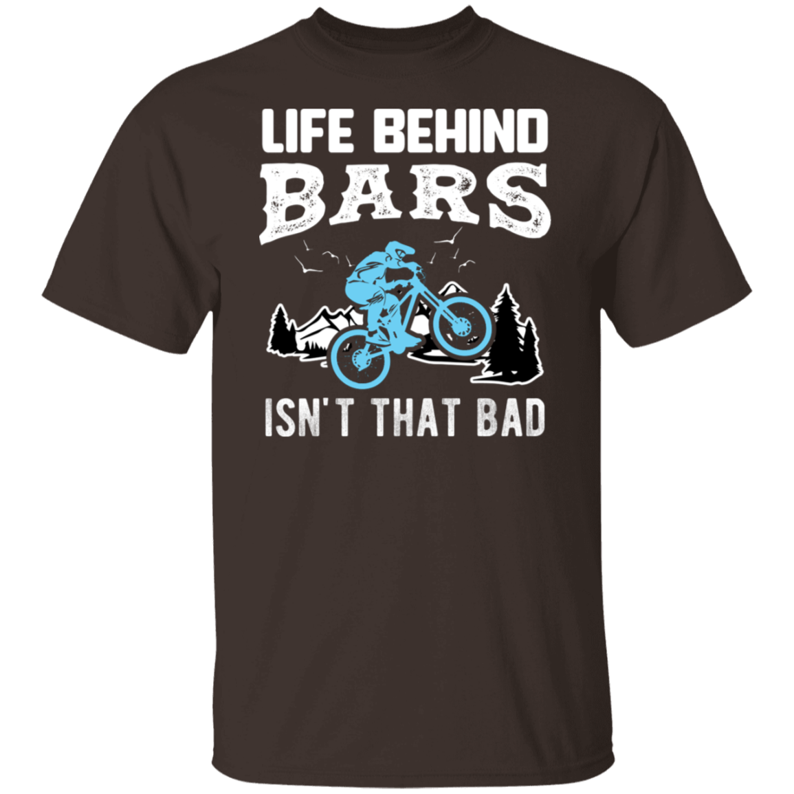 “Life Behind Bars Isn’t That Bad” Cycling T-Shirt – Perfect Gift for Bike Enthusiasts and Mountain Bikers!