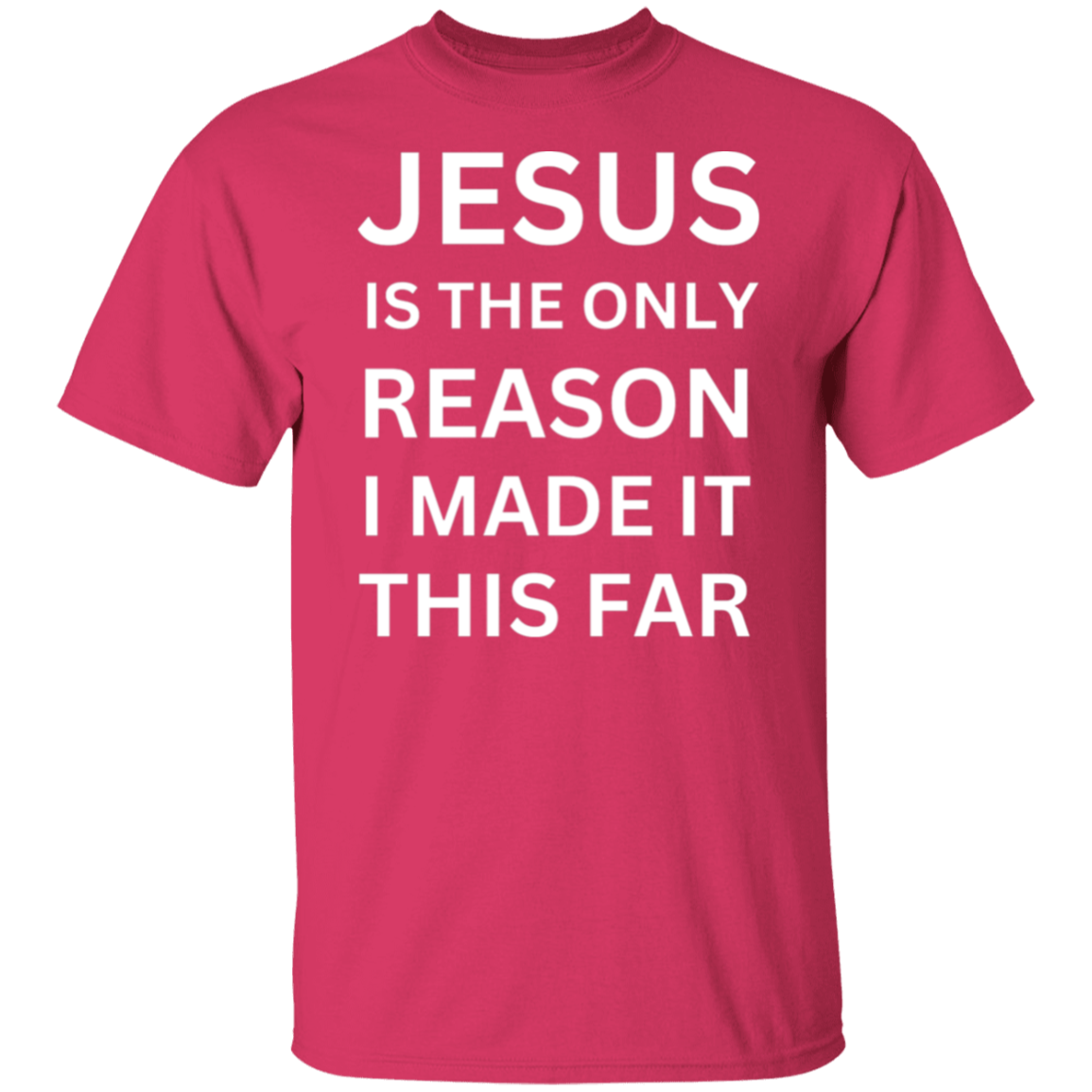 Jesus Is The Only Reason T-Shirt