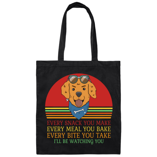 Every Snack You Make - Funny Dog Lover's Tote Bag